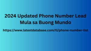 2024 Updated Phone Number Lead Mula sa Buong Mundo