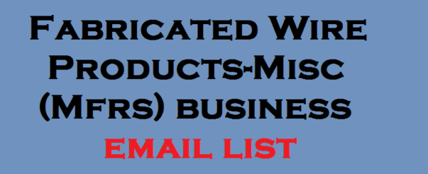 Fabricated Wire Products-Misc (Mfrs) Email Analytics Data